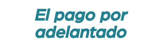 El pago por adelantado